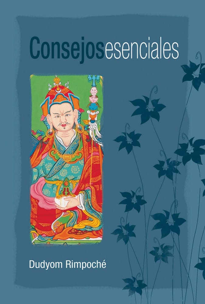 «Consejos esenciales» de Dudjom Rinpoche
