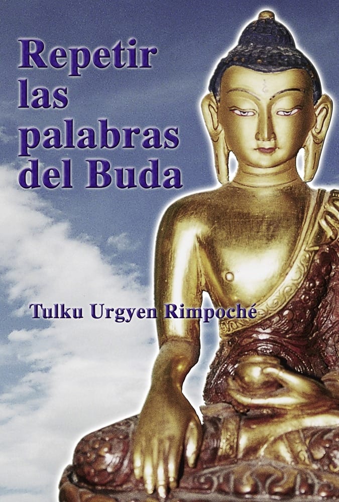 «Repetir las palabras del Buda» de Tulku Urgyen Rinpoche